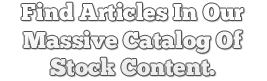 Find articles in our massive catalog of stock content.